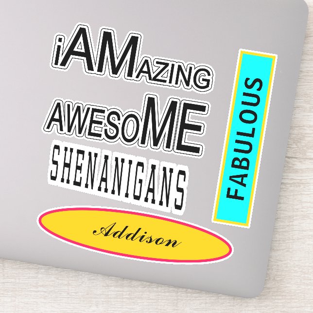 Amazing Awesome Shenanigans Fabulous Add Name 8" Sticker (Detail)