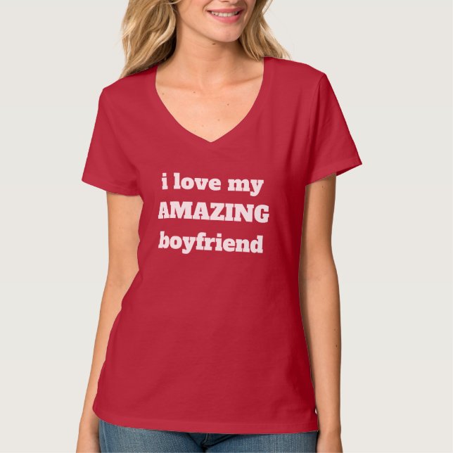 Amazing Boyfriend Valentine's Day Funny Cute Love  T-Shirt (Front)