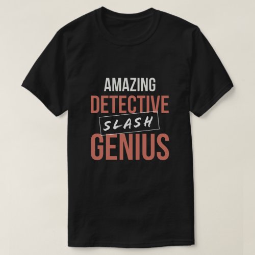 Amazing Detective slash Genius T_Shirt