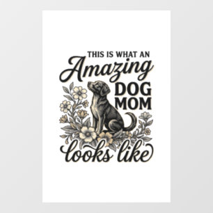 Amazing Dog Mom Vintage Floral Dog Lover Design_1 Window Cling