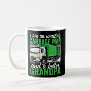 Amazing Garbage Man and a better Grandpa Garbage Coffee Mug