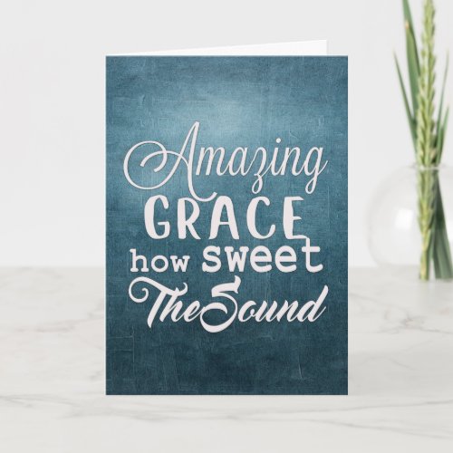 Amazing Grace How Sweet the Sound Christian Card