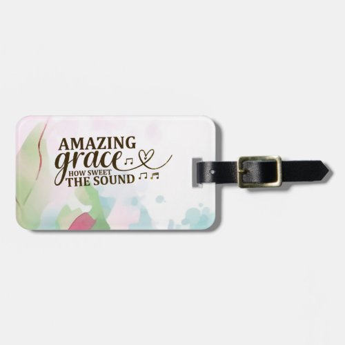 Amazing Grace How Sweet the Sound Christian Hymn  Luggage Tag