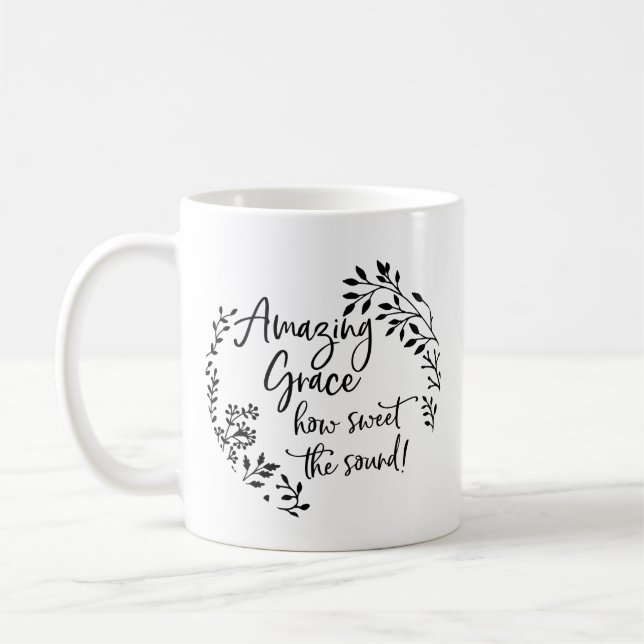 Amazing Grace How Sweet The Sound Coffee Mug (Left)