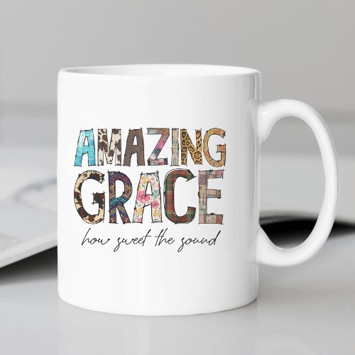 Amazing Grace How Sweet The Sound Coffee Mug