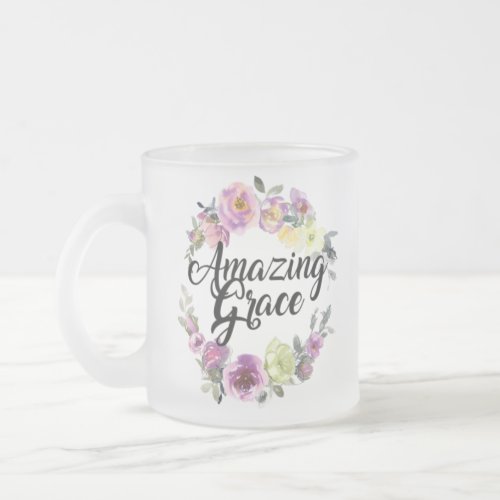 Amazing Grace How Sweet The Sound Floral Frosted Glass Coffee Mug