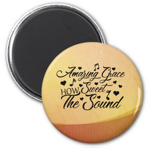 Amazing Grace How Sweet the Sound Hymn  Magnet