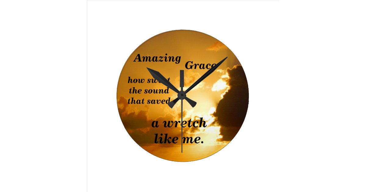 Amazing Grace Round Clock Zazzle