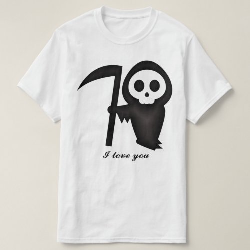 Amazing Grim Reaper I love you Death Skeleton T_Shirt