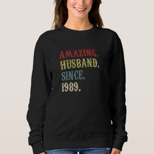 Amazing Husband Since 1989 33 Wedding Aniversary   Sweatshirt