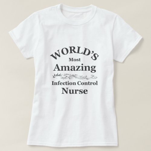 Amazing Infection Control Nurse T_Shirt