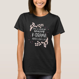 Amazing K Drama Addict Korean Drama Mama Kdrama Gi T-Shirt