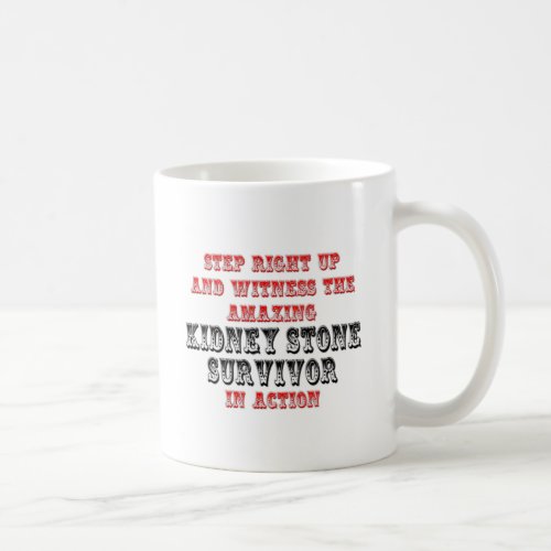 Amazing Kidney Stone Survivor In Action Coffee Mug