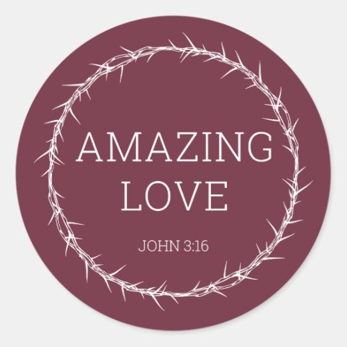Amazing Love  Jesus Christ Easter Crown of Thorns Classic Round Sticker