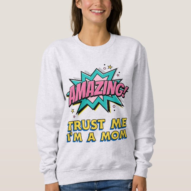  Amazing Mom Mother Mama Mother's Day Sweatshirt (Front)