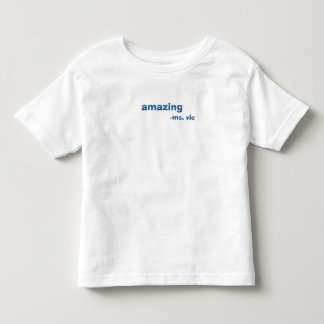 amazing, -ms. vic toddler t-shirt