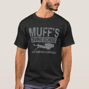 Amazing Muff's Diving School Funny Scuba Diver T-Shirt