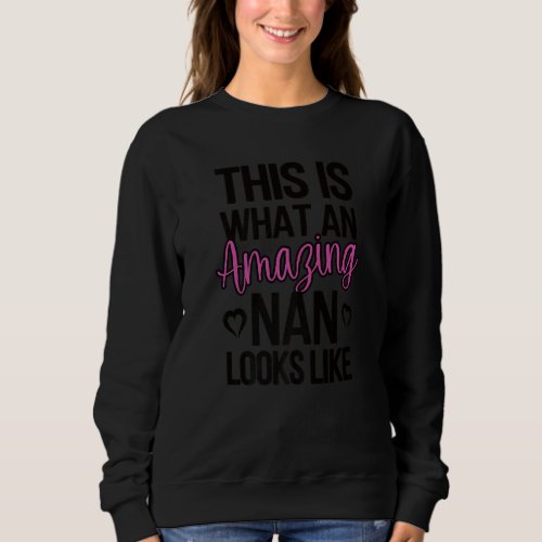 Amazing Nan Grandmother Appreciation Nan Grandma Sweatshirt