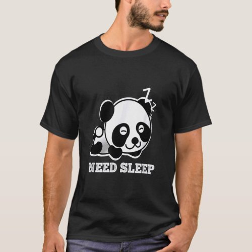 amazing panda quote for animal enthusiasts need sl T_Shirt
