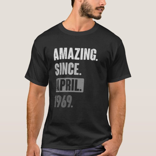Amazing Since April 1969   Birthday 54th Decoratio T-Shirt (Front)