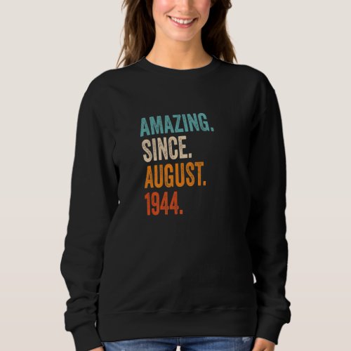 Amazing Since August 1944 79th Birthday Premium Sweatshirt
