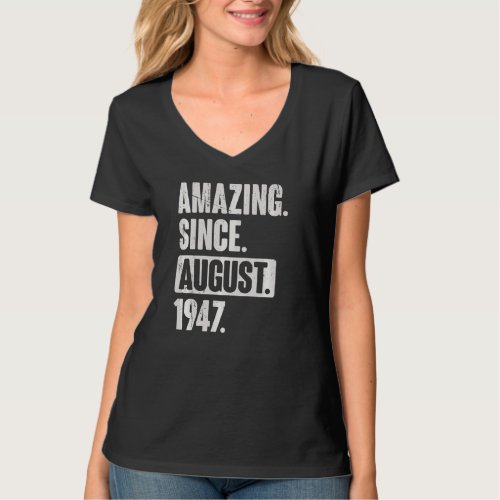 Amazing Since August 1947 75 Year Old 75th Birthda T_Shirt