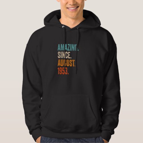 Amazing Since August 1953 70th Birthday Hoodie