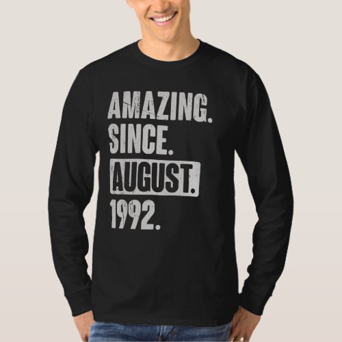 Amazing Since August 1992 30 Year Old 30th Birthda T_Shirt