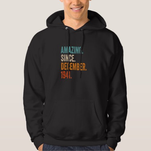 Amazing Since December 1941 81st Birthday Hoodie