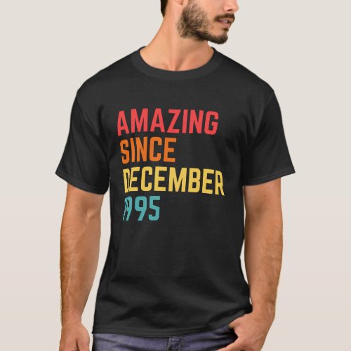 Amazing Since December 1995 Funny 25th Birthday G T_Shirt