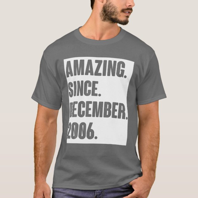 Amazing Since December 2006 Birthday Gift For 15 Y T-Shirt (Front)