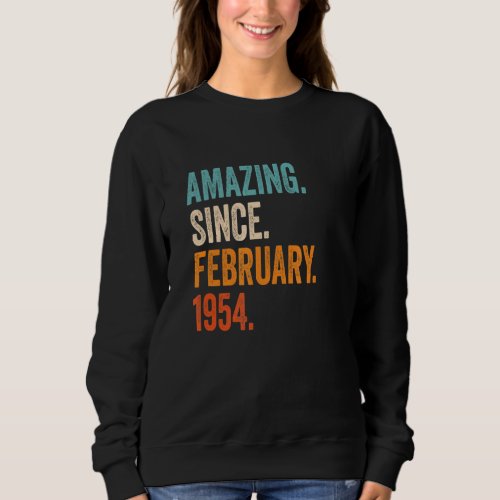 Amazing Since February 1954 69th Birthday Sweatshirt