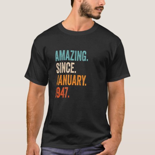 Amazing Since January 1947 76th Birthday T_Shirt