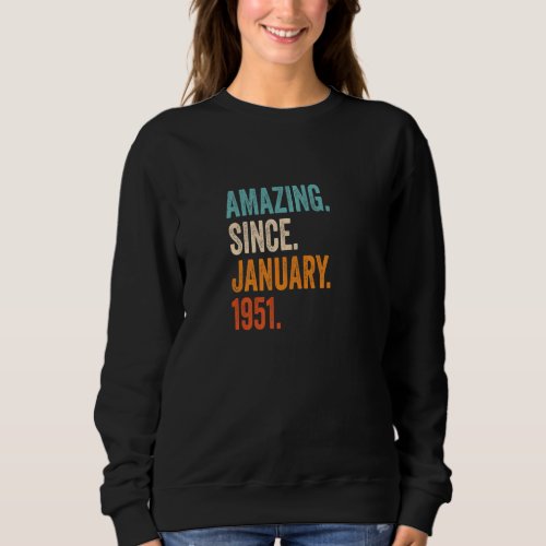 Amazing Since January 1951 72nd Birthday Premium Sweatshirt