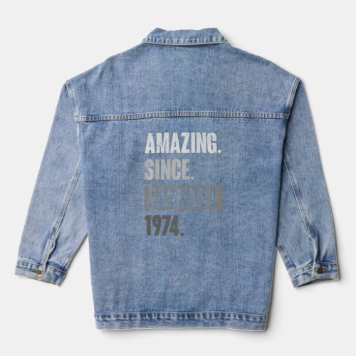 Amazing Since January 1974  Birthday 49th Decorati Denim Jacket