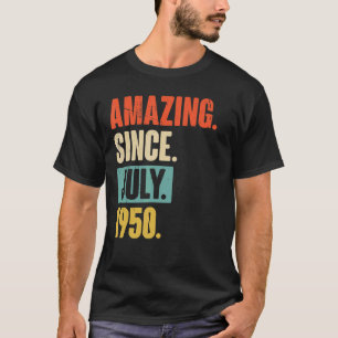 Amazing Since July 1950  72 Year Old 72nd Birthday T-Shirt
