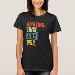 Amazing Since July 1952 70 Year Old 70th Birthday T-Shirt