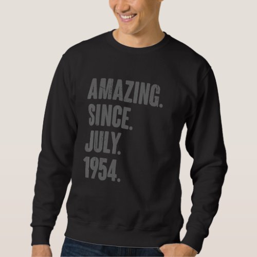 Amazing Since July 1954  68 Year Old  68th Birthda Sweatshirt