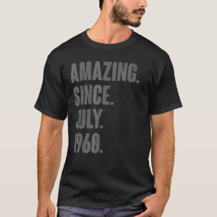 Amazing Since July 1960  62 Year Old  62nd Birthda T-Shirt