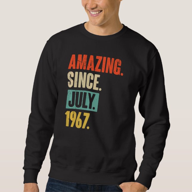 Amazing Since July 1967  55 Year Old 55th Birthday Sweatshirt (Front)