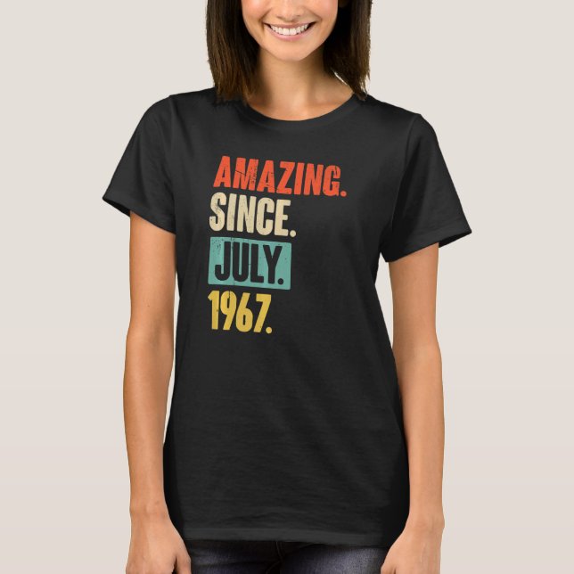 Amazing Since July 1967  55 Year Old 55th Birthday T-Shirt (Front)