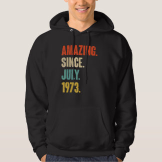 Amazing Since July 1973 49 Year Old Gift 49th Bir Hoodie