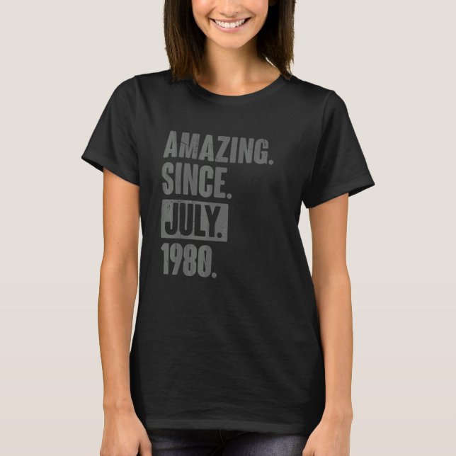 Amazing Since July 1980  42 Year Old 42nd Birthday T-Shirt (Front)