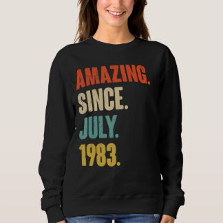 Amazing Since July 1983  39 Year Old Gift 39th Bir Sweatshirt