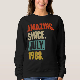 Amazing Since July 1988  34 Year Old 34th Birthday Sweatshirt