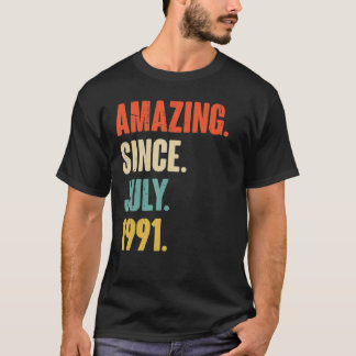 Amazing Since July 1991 31 Year Old Gift 31st Bir T-Shirt