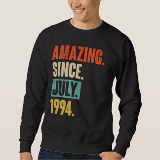 Amazing Since July 1994 28 Year Old 28th Birthday Sweatshirt