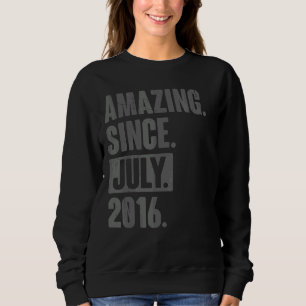 Amazing Since July 2016 6 Year Old 6th Birthday Sweatshirt