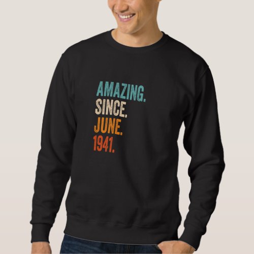 Amazing Since June 1941 82nd Birthday Premium Sweatshirt
