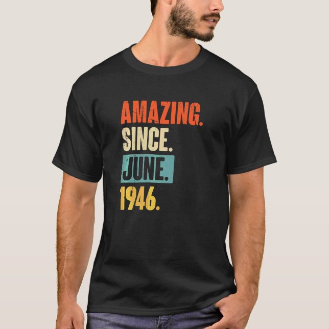 Amazing Since June 1946  76 Year Old 76th Birthday T-Shirt (Front)